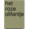 Het roze olifantje door Anne van Arend