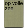 Op volle zee door Wilbur Smith