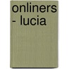 Onliners - Lucia door Frans Mensink