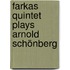 Farkas Quintet plays Arnold Schönberg