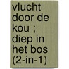 Vlucht door de kou ; Diep in het bos (2-in-1) door HelenKay Dimon