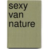 Sexy van nature door Shannon Stacey