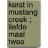 Kerst in Mustang Creek ; Liefde maal twee