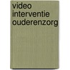 Video interventie ouderenzorg door Andrea de Groot