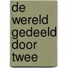 De wereld gedeeld door twee door Miroesja Peeperkoorn