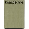 Kwaadschiks by A.F.Th. van der Heijden