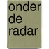 Onder de radar