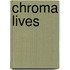 Chroma Lives