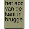 Het abc van de kant in Brugge door Rudy De Nolf