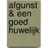 Afgunst & Een goed huwelijk