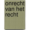 Onrecht van het recht by Christine de Roos