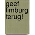 Geef Limburg terug!