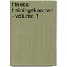 Fitness trainingskaarten - Volume 1 door Onbekend