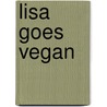 Lisa goes Vegan by Lisa Stel