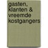 Gasten, klanten & vreemde kostgangers