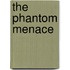 The phantom menace