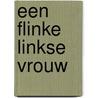 Een flinke linkse vrouw door Aaf Brandt Corstius
