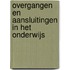 Overgangen en aansluitingen in het onderwijs