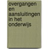 Overgangen en aansluitingen in het onderwijs by N. Van Rijn