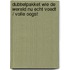 Dubbelpakket Wie de wereld nu echt voedt / Volle oogst