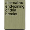 Alternative end-joining of DNA breaks by Robin van Schendel