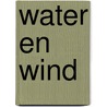 Water en wind door Gerda van Wageningen