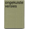 Ongekuiste versies door Anne Vegter