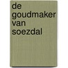 De goudmaker van Soezdal by Pieter Waterdrinker
