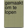 Gemaakt om te lopen door Arlen Hoebergen