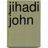 Jihadi John door Robert Verkaik