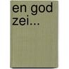 En God zei... by Lois Rock