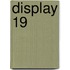Display 19