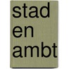 Stad en Ambt by Sylvia Gijsbers