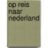 Op reis naar Nederland
