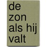 De zon als hij valt door Joost Oomen