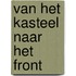 Van het kasteel naar het front