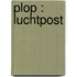 Plop : Luchtpost