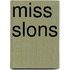 Miss Slons