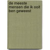 De meeste mensen die ik ooit ben geweest by Max Temmerman