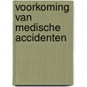 Voorkoming van medische accidenten door L. Abraham-Inpijn