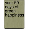 Your 50 days of green happiness by Tessa Moorman