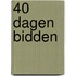 40 dagen bidden