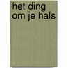 Het ding om je hals by Chimamanda Ngozi Adichie