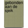 Gebonden aan de sjeik by Trish Morey