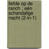 Liefde op de ranch ; Eén schandalige nacht (2-in-1) door Karen Booth