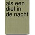Als een dief in de nacht