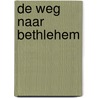 De weg naar Bethlehem by Felix Sperans