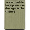 Fundamentele begrippen van de organische chemie door Reniers Genserik