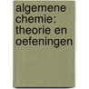 Algemene chemie: theorie en oefeningen by Mortier Tom