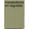 Metabolisme en regulatie door Catherine De Meirsman
